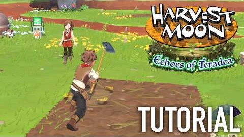 Harvest Moon: Echoes of Teradea Tutorial Walkthrough — Game Freaks 365